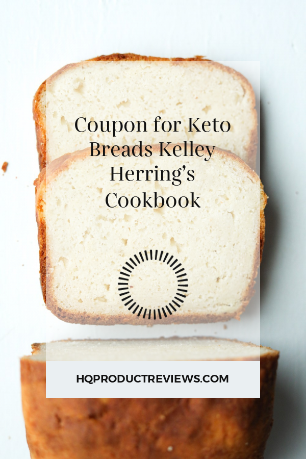 Coupon for Keto Breads Kelley Herring’s Cookbook Best Product Reviews